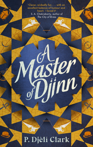 P. Djèlí Clark: A Master of Djinn (EBook, 2021, Little, Brown Book Group)