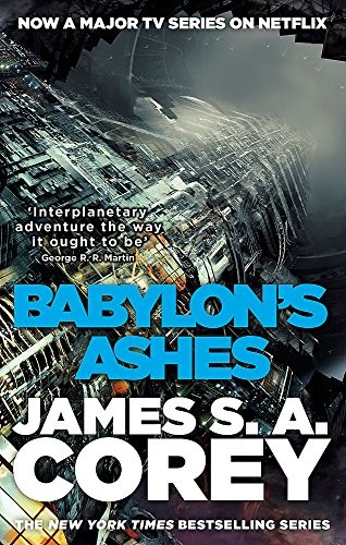 James S.A. Corey: Babylon's Ashes: Book Six of the Expanse (Orbit)