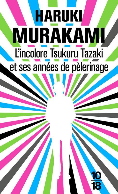 L'incolore Tsukuru Tazaki et ses années de pèlerinage (French language, 2015, 10/18)