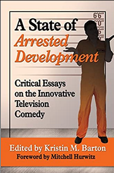 A state of Arrested development (2015, McFarland & Company, Inc., Publishers)
