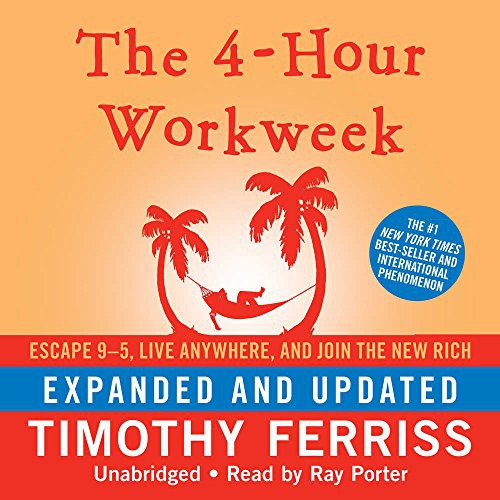 Ray Porter, Timothy Ferriss: The 4-Hour Workweek (AudiobookFormat, Blackstone Audio, Inc., Blackstone Audiobooks)