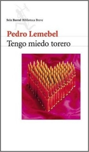 Tengo Miedo Torero (Paperback, Spanish language, 2002, Editorial Seix Barral)