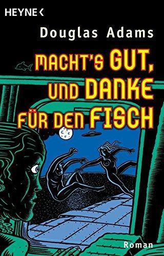 Macht's gut, und danke für den Fisch (Paperback, deutsch language, 1999, Heyne)