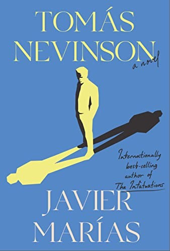 Javier Marías: Tomás Nevinson (2023, Knopf Doubleday Publishing Group, Knopf)
