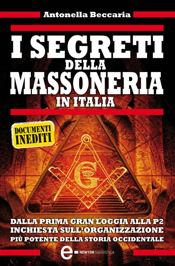 I segreti della massoneria in Italia (Italian language, 2013, Newton Compton editori)