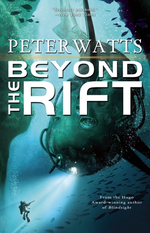 Peter Watts: Beyond the rift (2013, Tachyon Pub.)