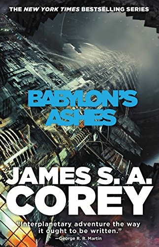 James S.A. Corey: Babylon's Ashes (The Expanse Book 6) (Orbit)