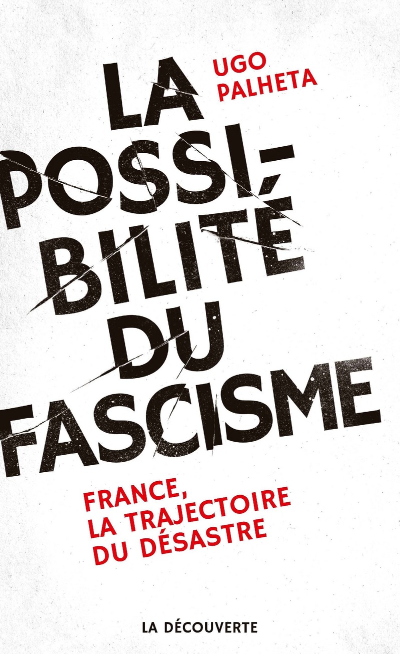 La possibilité du fascisme (French language, 2018, La Découverte)