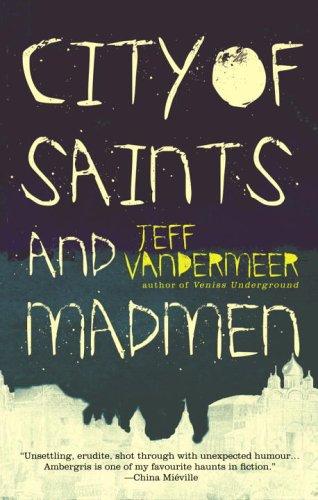 City of Saints and Madmen (2006, Bantam Books)