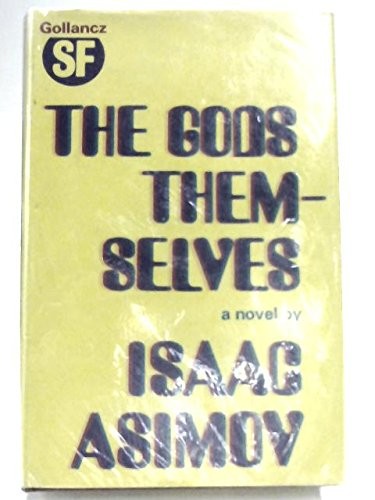 The Gods Themselves (1972, Doubleday & Company, Inc.)