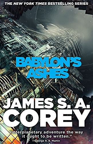 James S.A. Corey: Babylon's Ashes: Book Six of the Expanse (Orbit)