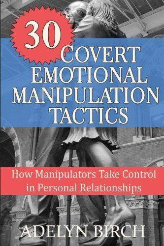 30 Covert Emotional Manipulation Tactics (2015)