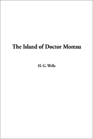 H. G. Wells: The Island of Doctor Moreau (Hardcover, IndyPublish.com)