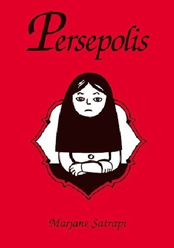 Marjane Satrapi: Persepolis (2015, Wydawnictwo Egmont Polska)