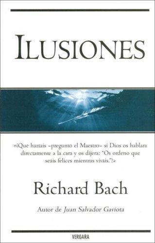 Richard David Bach: Ilusiones (Paperback, Spanish language, Vergara)