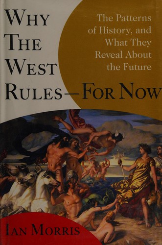Why the West Rules - For Now (2011, McClelland & Stewart)