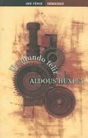 Aldous Huxley: Un mundo feliz/Brave New World (Spanish language, 2002, Debolsillo)