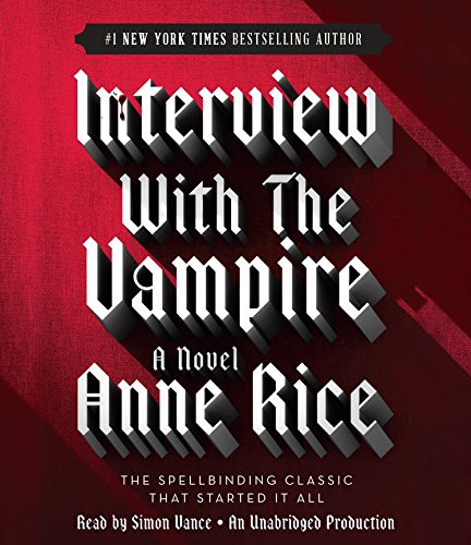 Simon Vance, Anne Rice: Interview with the Vampire (AudiobookFormat, Random House Audio)