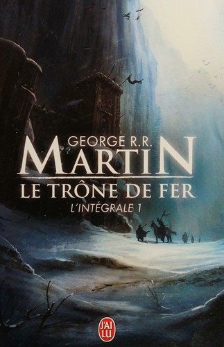 George R.R. Martin: Le trône de fer (Paperback, French language, 2011, J'ai Lu)