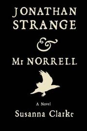 Jonathan Strange & Mr Norrell (2004, Bloomsbury, Distributed to the trade by Holtzbrinck Publishers)