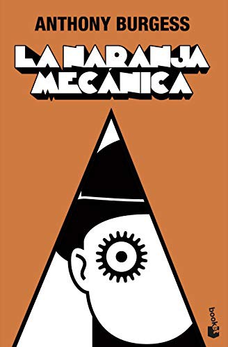 Anthony Burgess, Ana Quijada, Aníbal Leal Fernández: La naranja mecánica (Paperback, Booket)