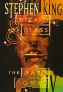 Wizard and Glass (Hardcover, 1997, Donald M. Grant, Publisher)