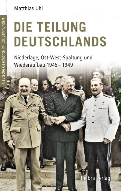 Die Teilung Deutschlands (German language, 2009, be.bra)