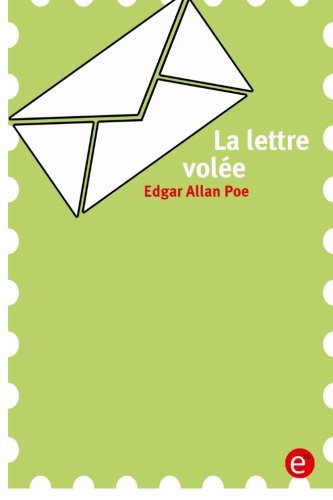 La lettre volée (Paperback, 2016, Createspace Independent Publishing Platform, CreateSpace Independent Publishing Platform)