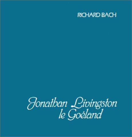 Richard Bach, Richard David Bach: Jonathan Livingston le Goéland (French language, 1981, Groupe Flammarion)