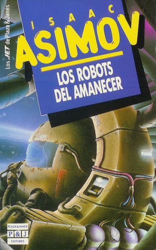 Los robots del amanecer (1994, Plaza & Janes)