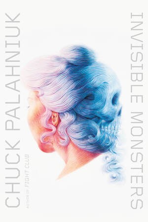 Chuck Palahniuk: Invisible Monsters (2018, Norton & Company, Incorporated, W. W., W. W. Norton & Company)