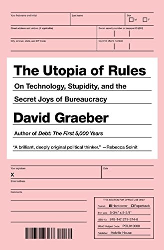 The Utopia of Rules (2016, Melville House)