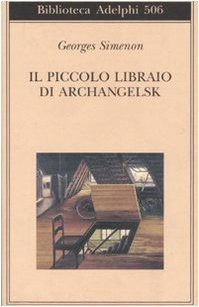 Il piccolo libraio di Archangelsk (Paperback, 2007, Adelphi)