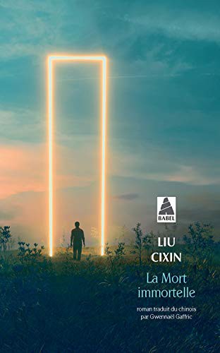 Liu Cixin, Gwennaël Gaffric: La mort immortelle (Paperback, French language, 2021, Actes Sud)