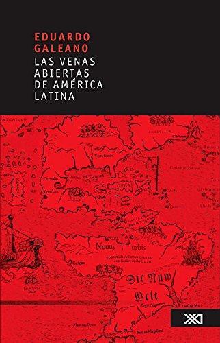 Eduardo Galeano: Las venas abiertas de América Latina (Spanish language, 1971)