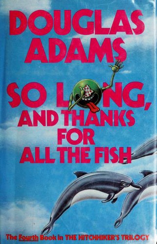 So Long, and Thanks for All the Fish (Hardcover, 1984, Harmony Books)