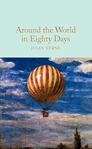 Jules Verne, Grant, John: Around the World in Eighty Days (2017, Pan Macmillan, Macmillan Collector's Library)