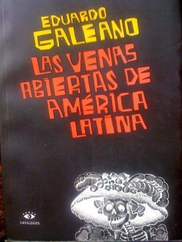 Eduardo Galeano: Las Venas Abiertas de America Latina (Spanish language, 2003)
