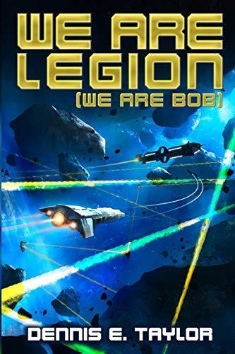 Dennis E. Taylor: We Are Legion (We Are Bob) (2017)