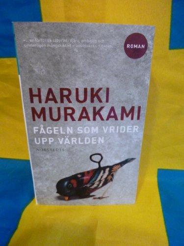 Fågeln som vrider upp världen (Swedish language, 2008)