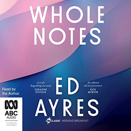 Whole Notes (AudiobookFormat, 2021, ABC Audio)