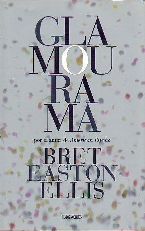 Bret Easton Ellis: Glamourama (Hardcover, Ediciones B)