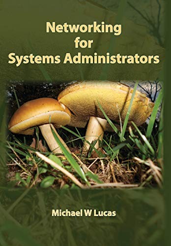 Networking for Systems Administrators (Hardcover, 2019, Tilted Windmill Press)
