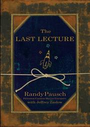 Jeffrey Zaslow, Randy Pausch: The Last Lecture (Hardcover, 2008, Hyperion)