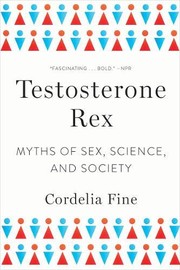 Cordelia Fine: Testosterone rex