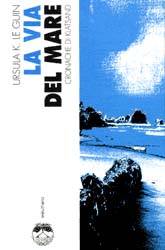 Ursula K. Le Guin: La via del mare (Paperback, Italiano language, Eleuthera)