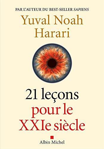 Yuval Noah Harari, Pierre-Emmanuel Dauzat: 21 Leçons pour le XXIème siècle (Paperback, French language, 2018, ALBIN MICHEL)