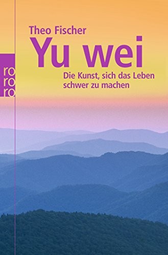 Yu wei (Paperback, 2006, Rowohlt Taschenbuch)