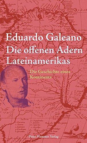 Eduardo Galeano: Die offenen Adern Lateinamerikas (German language, 2009)