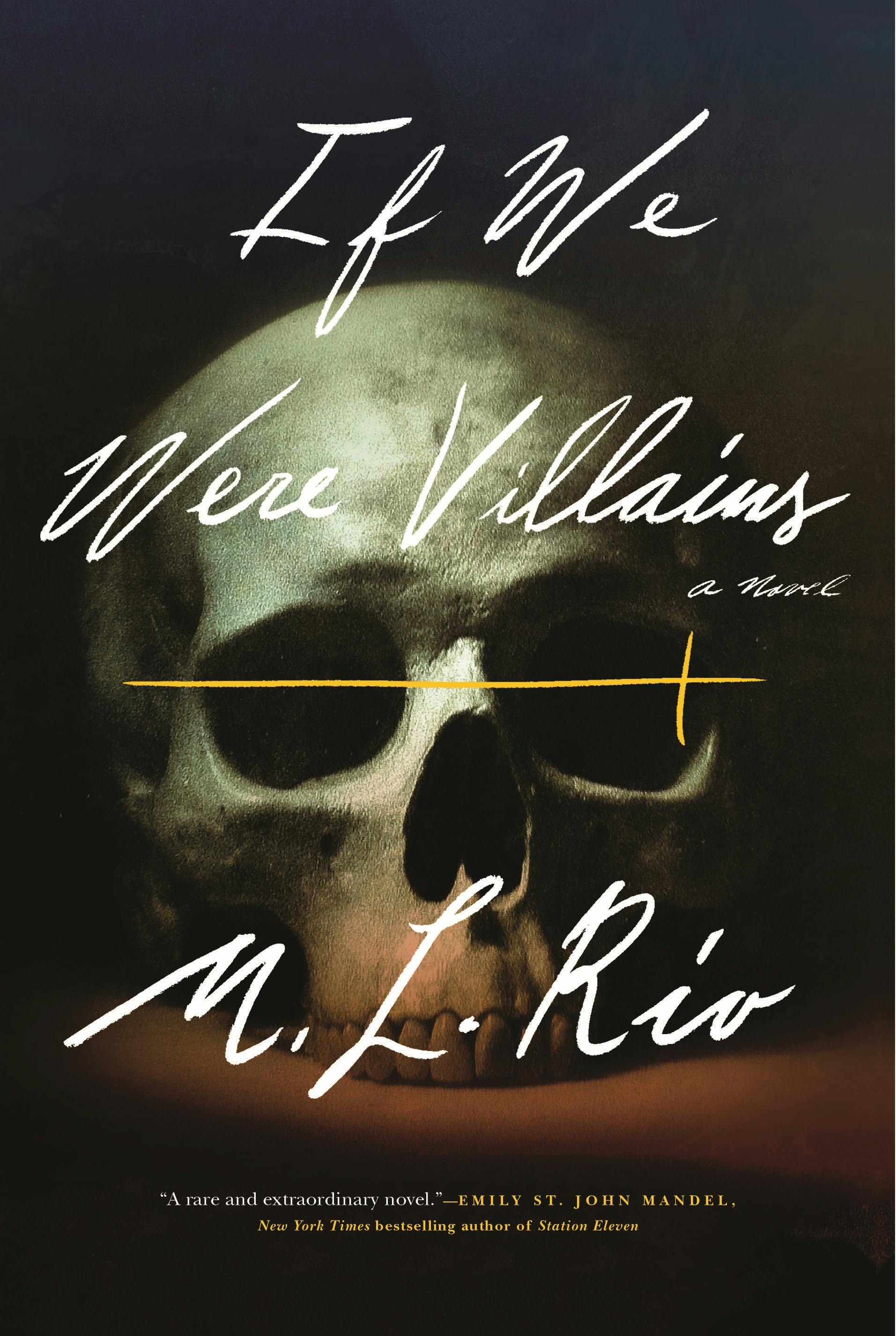 M. L. Rio: If We Were Villains (Hardcover, 2017, Flatiron Books)